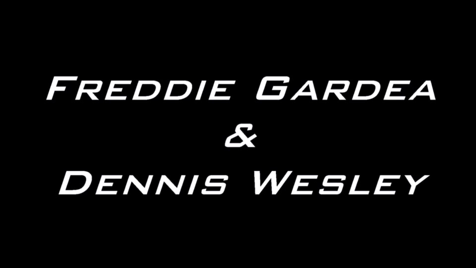 Freddie Gardea and Dennis Wesley